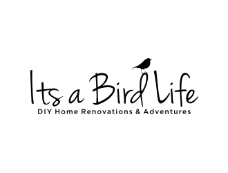 Its a Bird Life - DIY Home Renovations & Adventures logo design by nurul_rizkon