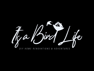 Its a Bird Life - DIY Home Renovations & Adventures logo design by stwebre