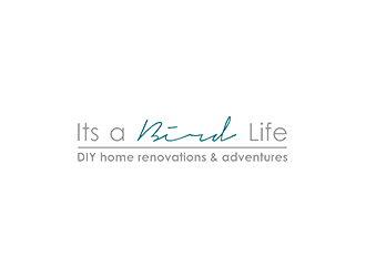 Its a Bird Life - DIY Home Renovations & Adventures logo design by checx