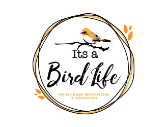 Its a Bird Life - DIY Home Renovations & Adventures logo design by avatar