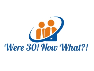Were 30! Now What?! logo design by ElonStark