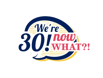 Were 30! Now What?! logo design by avatar
