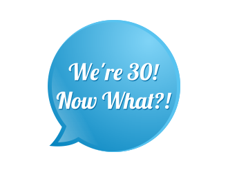 Were 30! Now What?! logo design by maseru