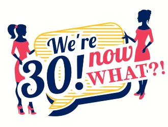 Were 30! Now What?! logo design by avatar