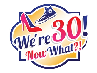 Were 30! Now What?! logo design by MAXR
