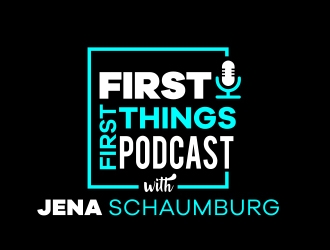 First things first podcast with Jena Schaumburg logo design by avatar