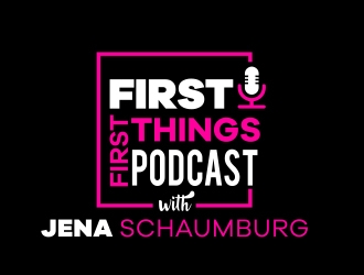 First things first podcast with Jena Schaumburg logo design by avatar