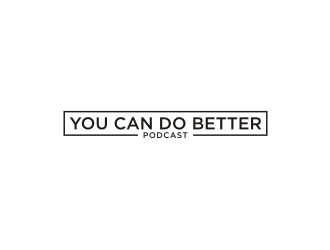 You Can Do Better Podcast logo design by blessings
