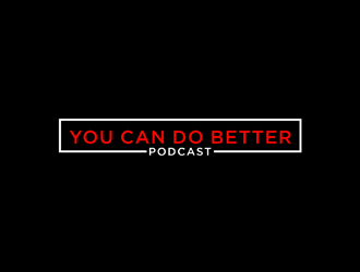 You Can Do Better Podcast logo design by johana
