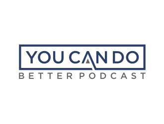 You Can Do Better Podcast logo design by nurul_rizkon
