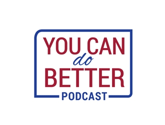 You Can Do Better Podcast logo design by Roma