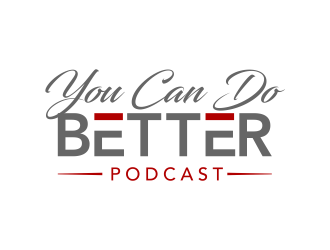 You Can Do Better Podcast logo design by ingepro