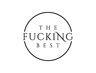 The Fucking Best logo design by maserik