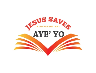 Aye’ YO: JESUS SAVES / A Different Way = Different Money logo design by heba