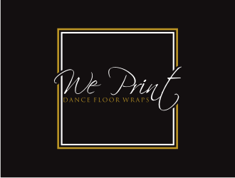 We Print Dance Floor Wraps logo design by nurul_rizkon