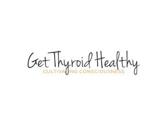 Get Thyroid Healthy - Cultivating Consciousness logo design by logitec