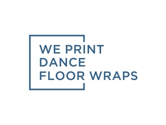 We Print Dance Floor Wraps logo design by dibyo