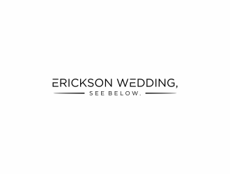 Erickson Wedding, see below. logo design by Franky.