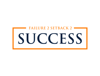 Failure 2 Setback 2 Success logo design by scolessi