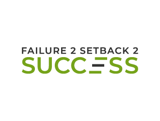 Failure 2 Setback 2 Success logo design by akilis13
