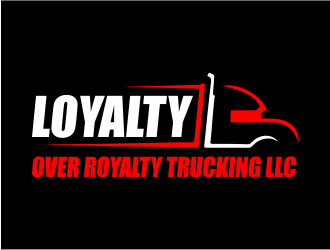 Loyalty Over Royalty Trucking LLC logo design by Girly