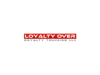 Loyalty Over Royalty Trucking LLC logo design by sodimejo