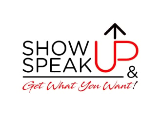 Show Up, Speak Up and Get What You Want! logo design by aura