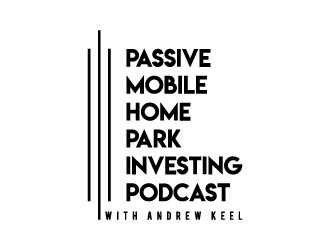 Passive Mobile Home Park Investing Podcast logo design by maserik
