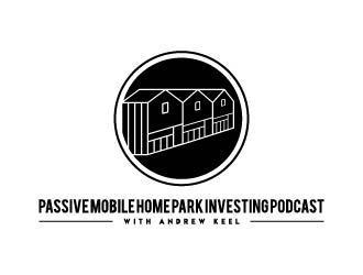 Passive Mobile Home Park Investing Podcast logo design by maserik