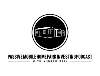 Passive Mobile Home Park Investing Podcast logo design by maserik