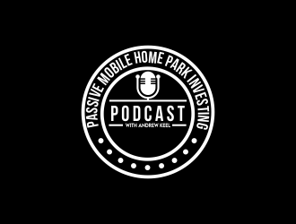 Passive Mobile Home Park Investing Podcast logo design by eagerly