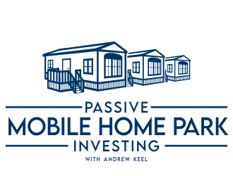 Passive Mobile Home Park Investing Podcast logo design by jm77788