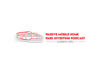 Passive Mobile Home Park Investing Podcast logo design by luckyprasetyo