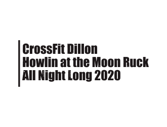 CrossFit Dillon      Howlin at the Moon Ruck. All Night Long. 2020  logo design by dasam