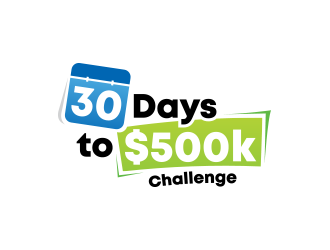 30 Days to $500k Challenge logo design by yippiyproject
