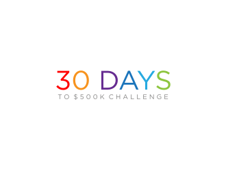 30 Days to $500k Challenge logo design by Sheilla