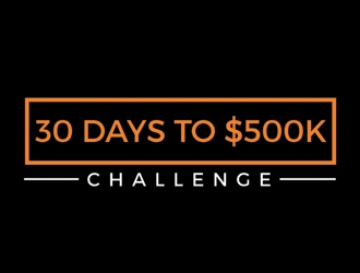 30 Days to $500k Challenge logo design by gilkkj