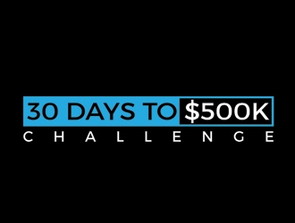 30 Days to $500k Challenge logo design by gilkkj