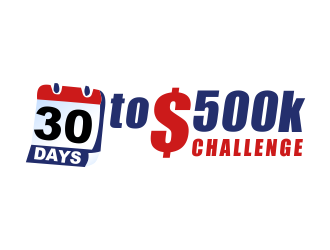 30 Days to $500k Challenge logo design by bismillah