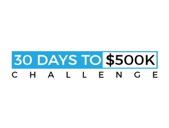 30 Days to $500k Challenge logo design by gilkkj