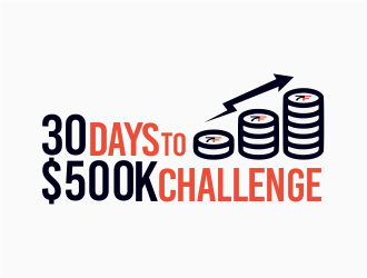 30 Days to $500k Challenge logo design by mr_n