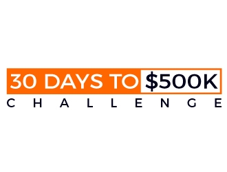 30 Days to $500k Challenge logo design by gilkkj