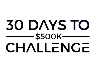 30 Days to $500k Challenge logo design by gilkkj