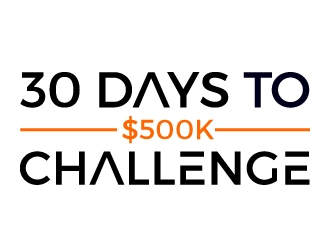 30 Days to $500k Challenge logo design by gilkkj