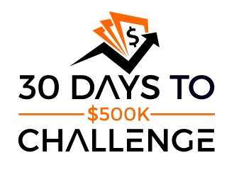 30 Days to $500k Challenge logo design by gilkkj