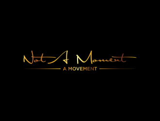 Not A Moment A Movement  logo design by qqdesigns