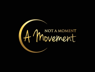 Not A Moment A Movement  logo design by Creativeminds
