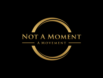 Not A Moment A Movement  logo design by menanagan