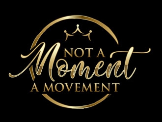 Not A Moment A Movement  logo design by DreamLogoDesign