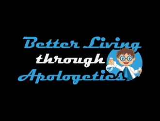 Better Living Through Apologetics logo design by Kirito